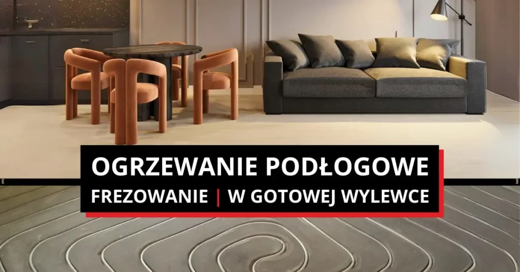 Ogrzewanie podłogowe frezowanie w gotowej wylewce